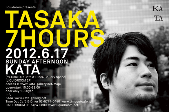 liquidroom presents TASAKA 7HOURS