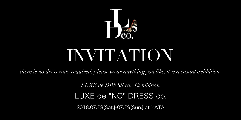LUXE de DRESS co. exhibition “LUXE de “NO” DRESS co.”