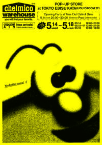 ＜延期＞chelmico warehouse pop-up store at KATA