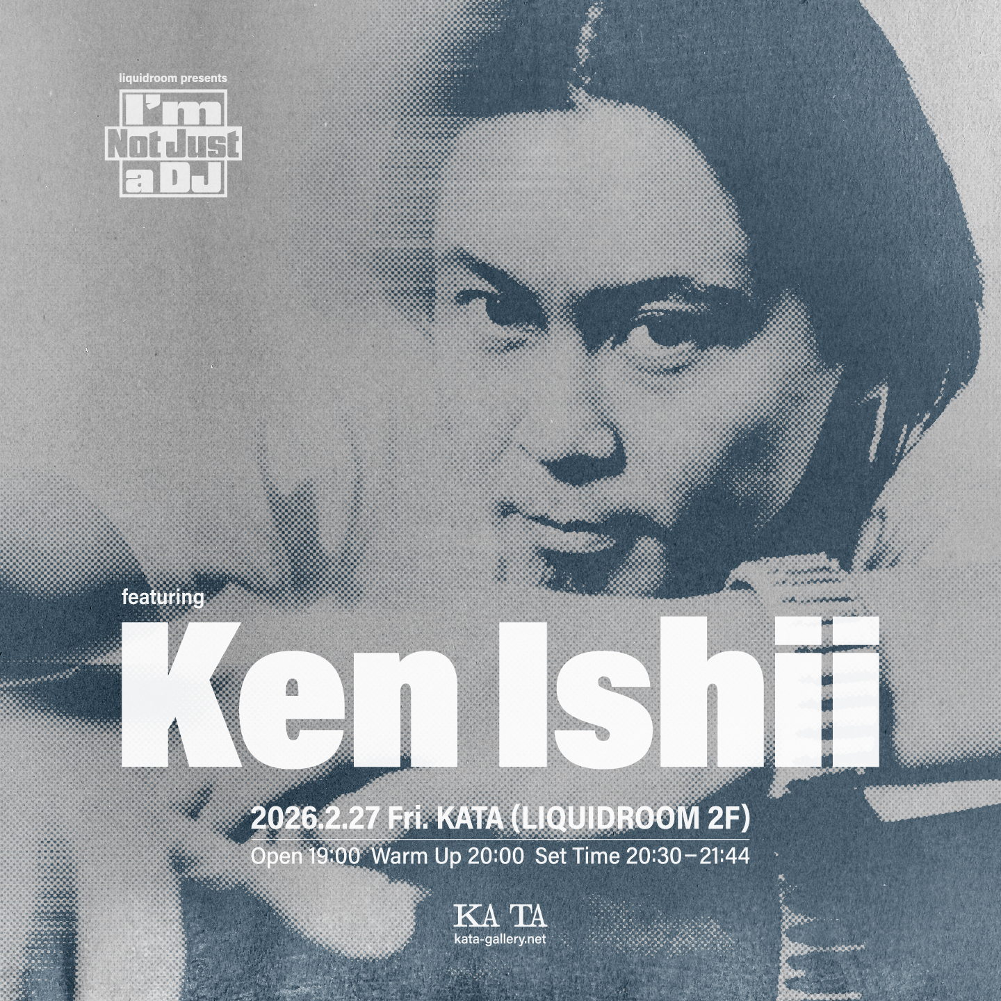 liquidroom presents </br> I’m Not  Just a  DJ </br>featuring Ken Ishii