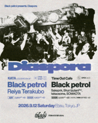 Black petrol『Diaspora』＠KATA / Time Out Cafe