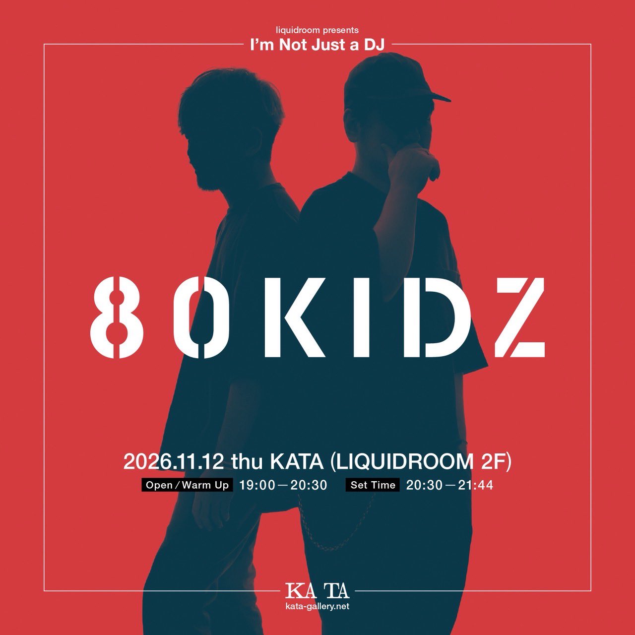liquidroom presents I’m Not Just a DJ featuring  80KIDZ